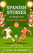 Spanish Short Stories for Beginners (A2): 2026 World Cup Edition