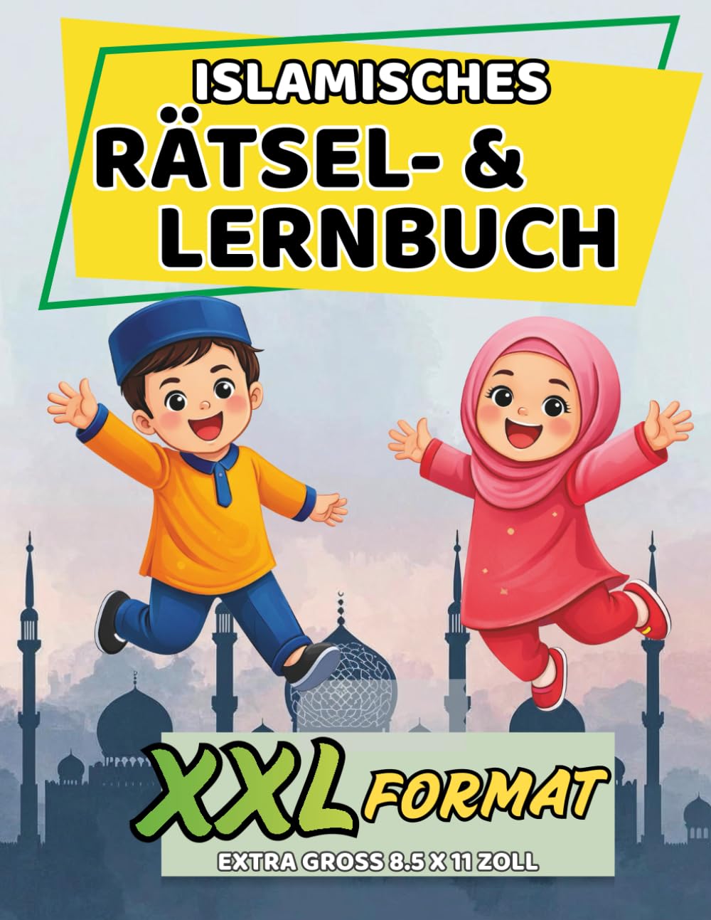 Islamisches Rätsel- und Lernbuch: Jetzt im großen Format! Für noch mehr Lernspaß! (Islamische Kinderbücher)