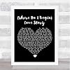 (Where Do I Begin) Love Story Black Heart Song Lyric Quote Music Print