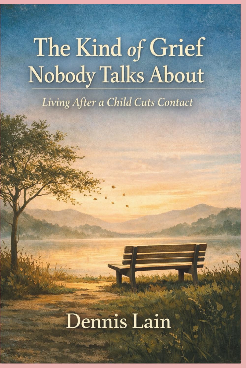 The Kind of Grief Nobody Talks About: Living After a Child Cuts Contact