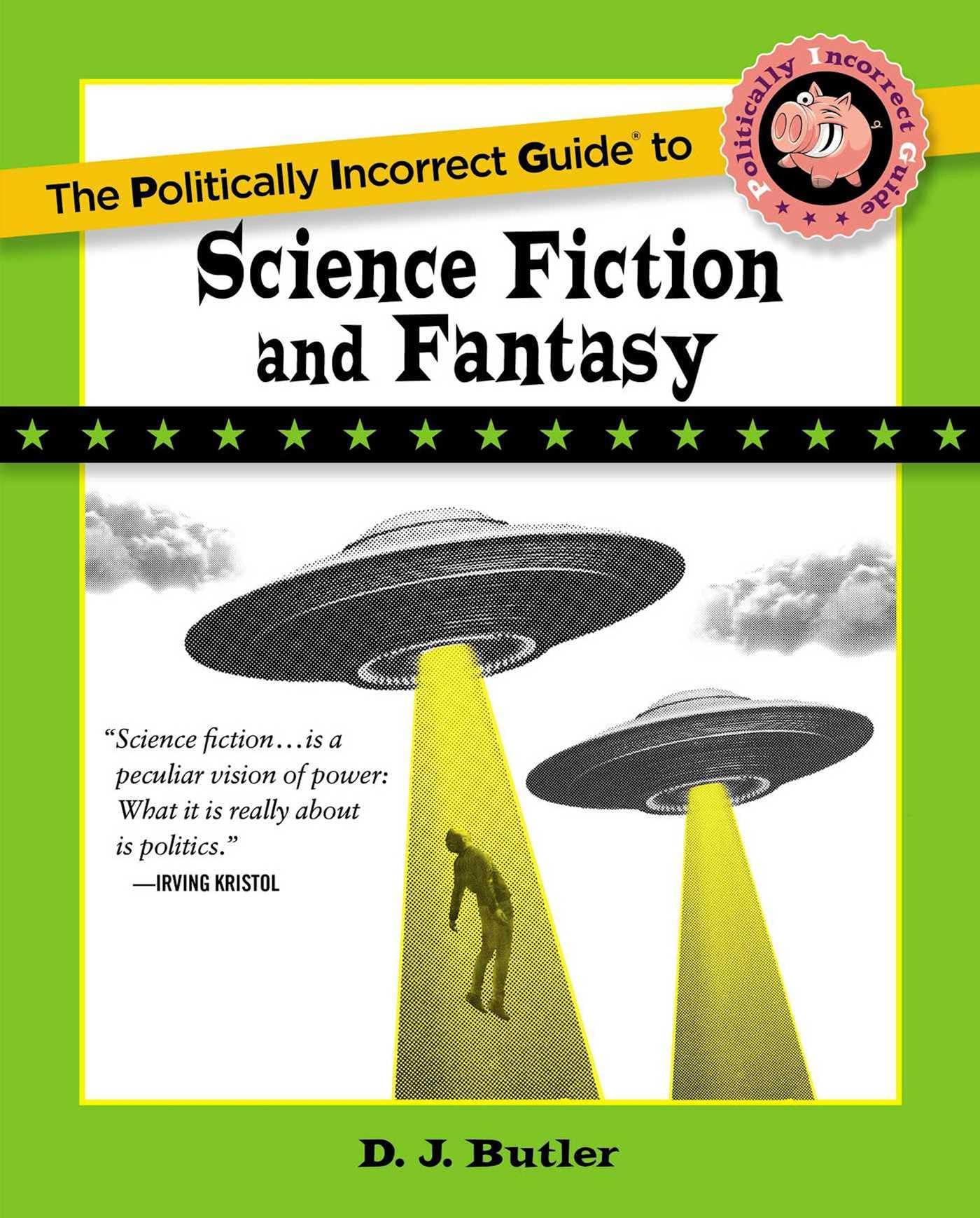 Politically Incorrect Guide to Science Fiction and Fantasy - 9781684515417