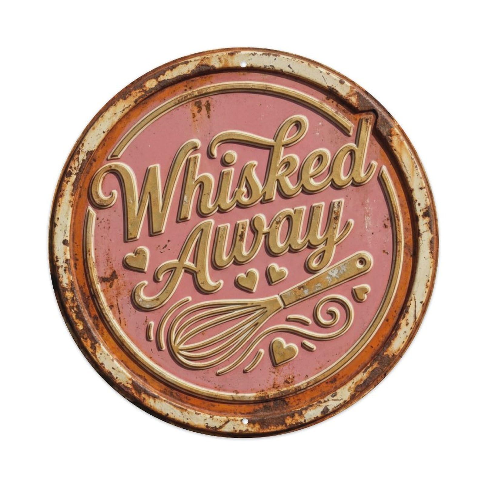 Whisked Away Vintage Indoor Ornament Retro Slogans Vintage Metal Tin Sign Plaque Wall Decor for Cafe, Club, Garden Round Metal Poster 8x8Inch