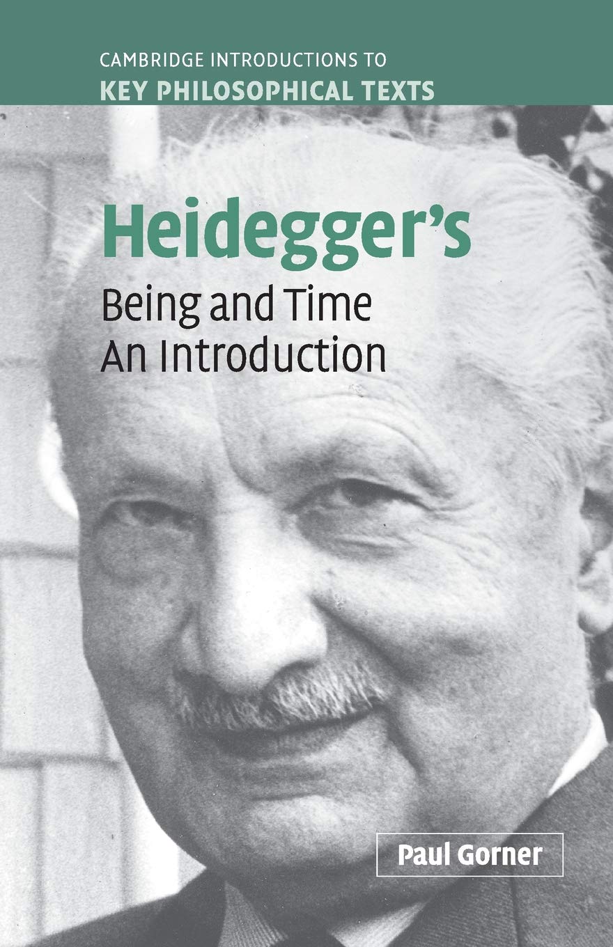 Heidegger's Being and Time: An Introduction (Cambridge Introductions to Key Philosophical Texts)