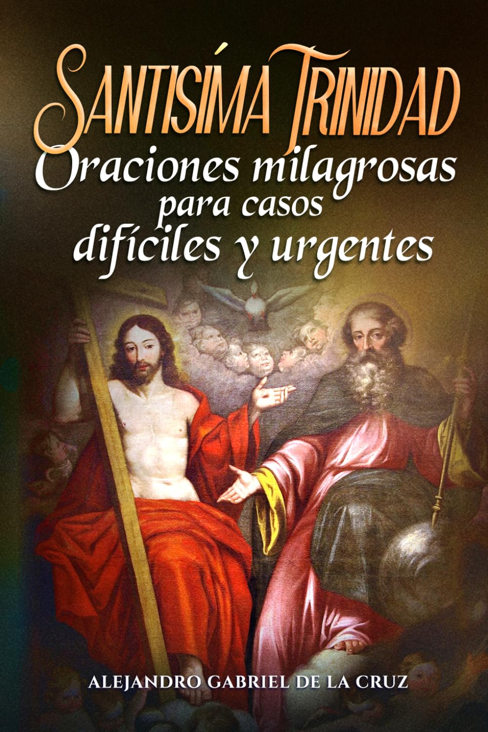 Santísima Trinidad: Oraciones milagrosas para casos difíciles y urgentes