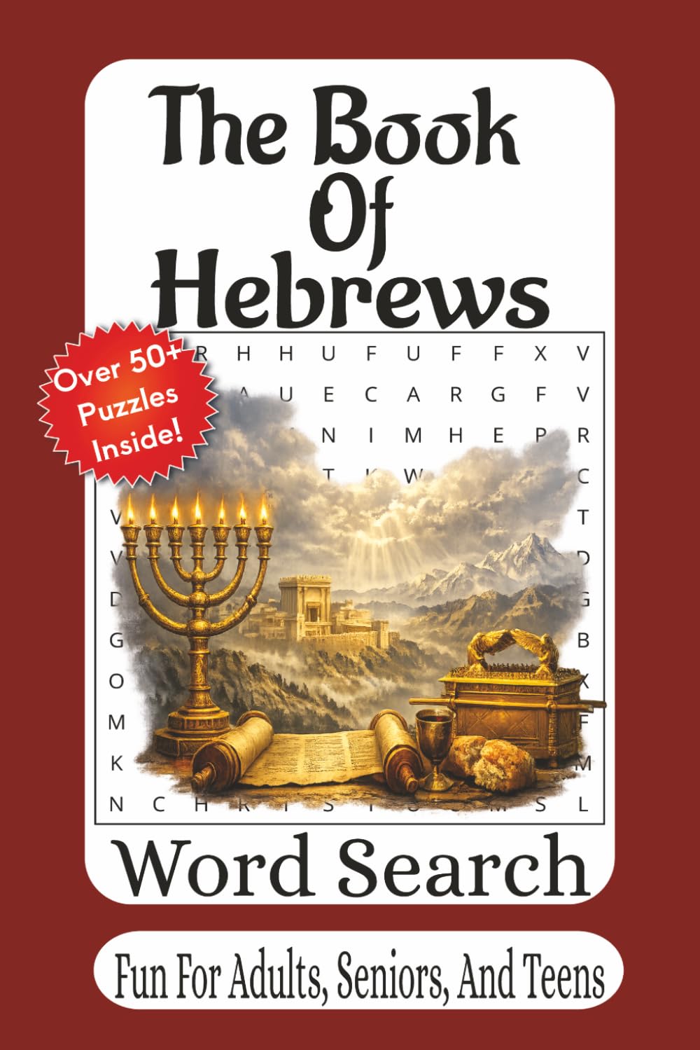 The Book Of Hebrews Word Search: Faith, Endurance, and the Supremacy of Christ Through Scripture Puzzles (The Bible Books Word Search Series)