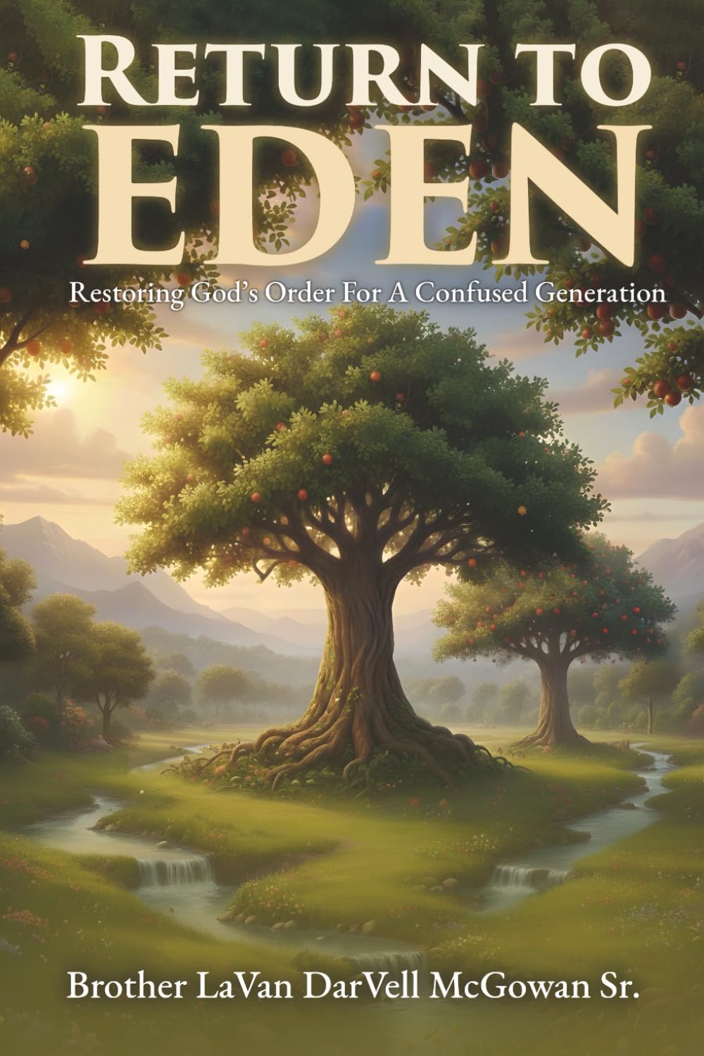 Return to Eden: Restoring God’s Order for a Confused Generation