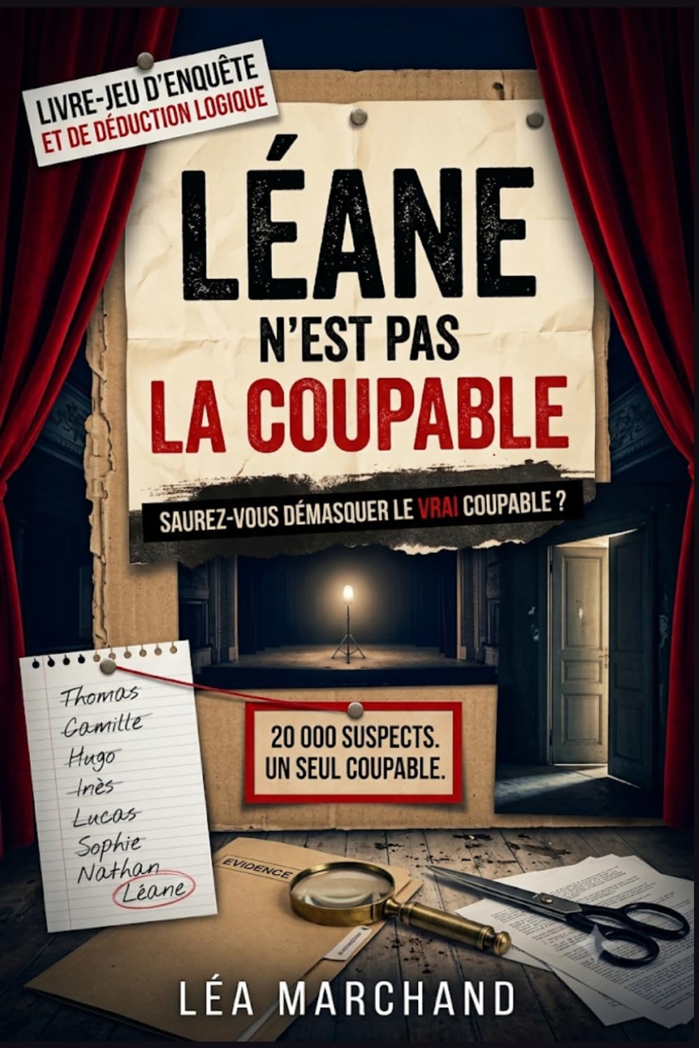 Le Coupable n'est pas Léane: Livre-jeu d'enquête et de déduction logique pour adultes et ados : 20 000 suspects, 16 indices, un seul coupable à démasquer au crayon