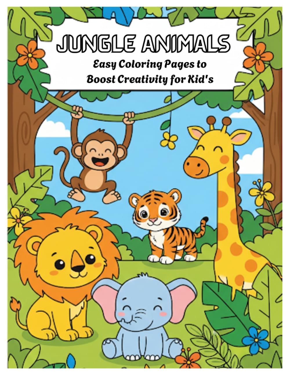 Jungle Animals Coloring Book for Kids: Easy Colouring Pages to Boost Creativity for Kids