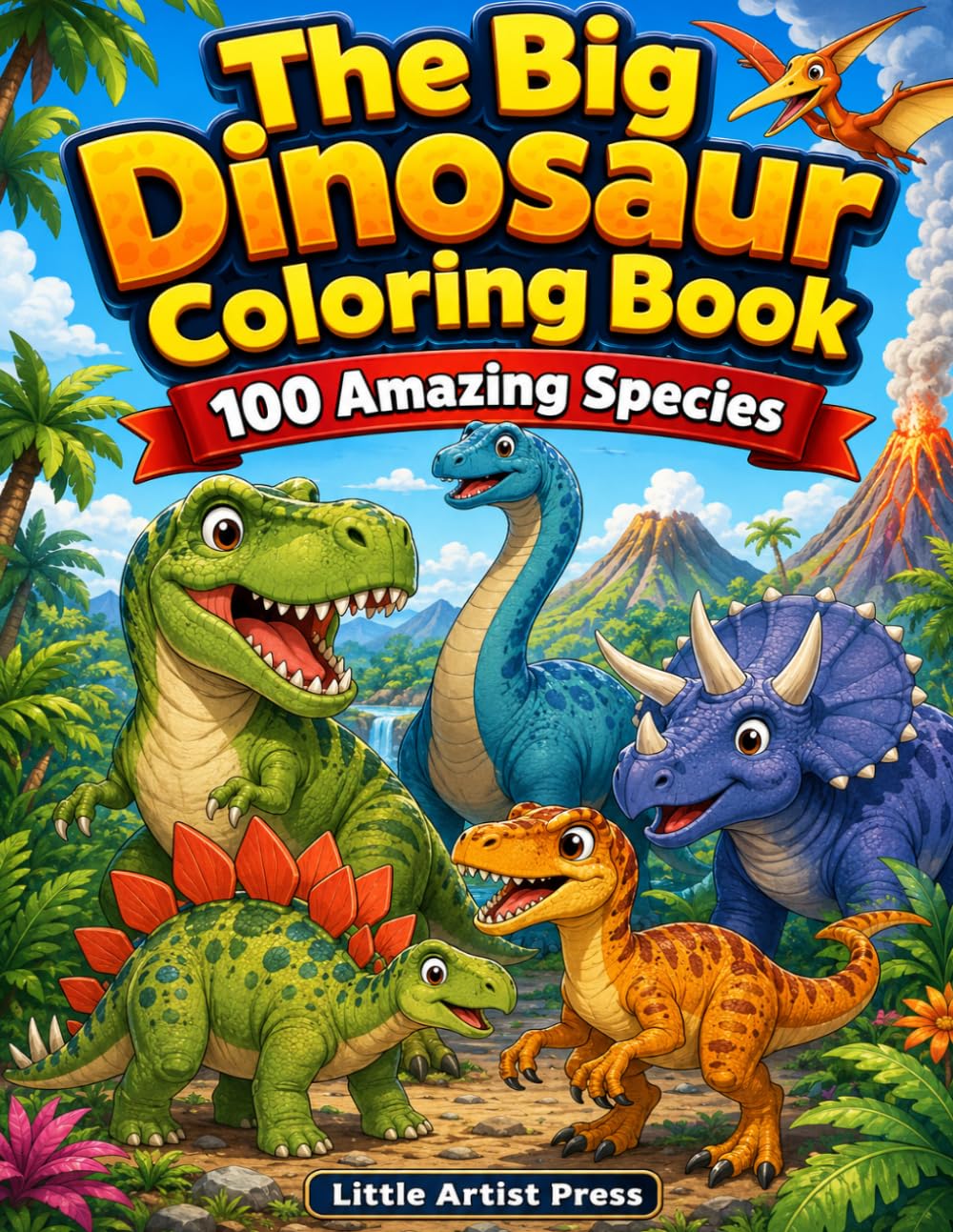 The Big Dinosaur Coloring Book: 100 Amazing Species: A Journey Through 100 Prehistoric Species (Little Artists Press)