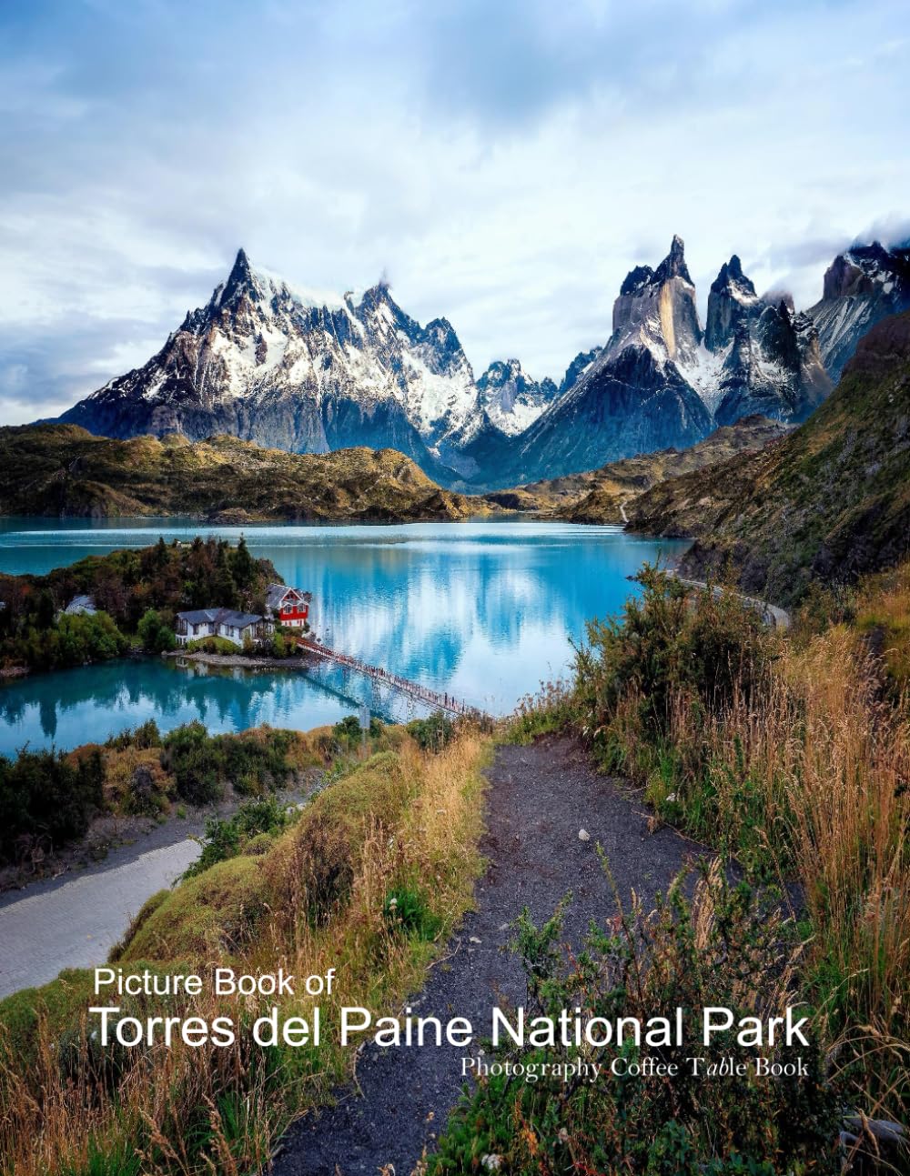 Torres del Paine National Park: Exploring the Untamed Beauty of Torres del Paine, A Journey Through Chile's Iconic National Park