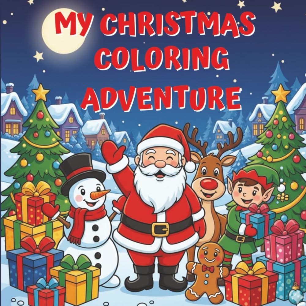 My Christmas Coloring Adventure for Kids: 30 Fun Holiday Pages with Santa, Reindeer, Snowmen | Nativity Scenes | 8.5x8.5 Inches