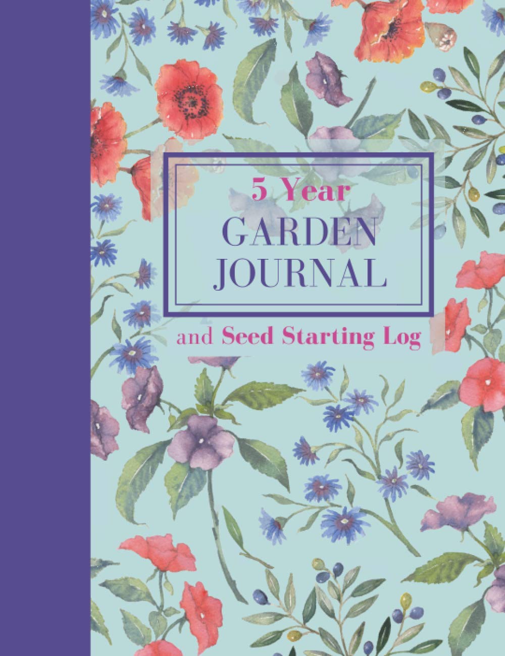 5 Year Garden Journal and Seed Starting Log