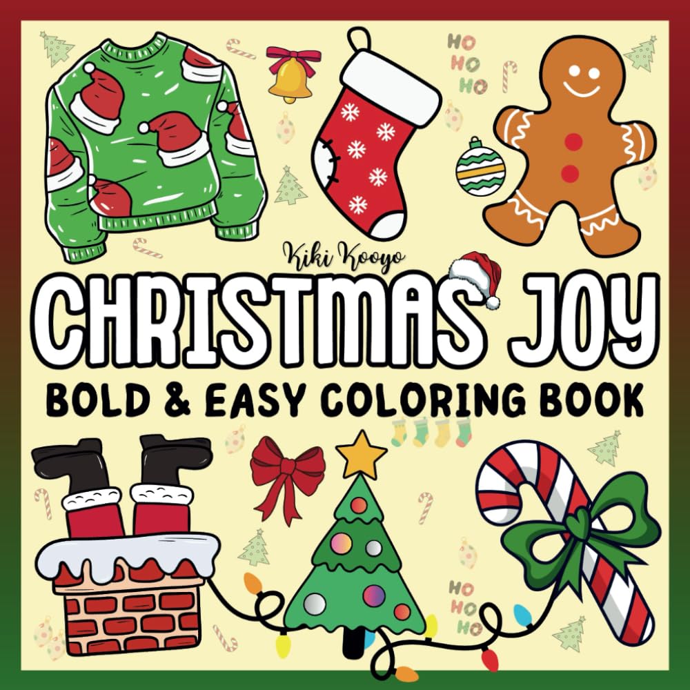 Christmas Joy - Bold and Easy Coloring Book: 55 Coloring Pages with Comfy and Cozy Christmas Designs for Adults, Teens and Kids