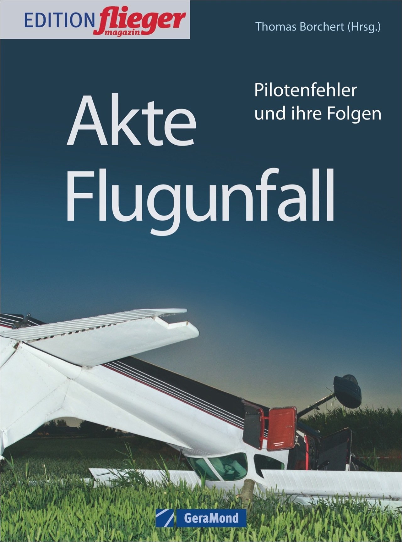 Akte Flugunfall: Pilotenfehler und ihre Folgen