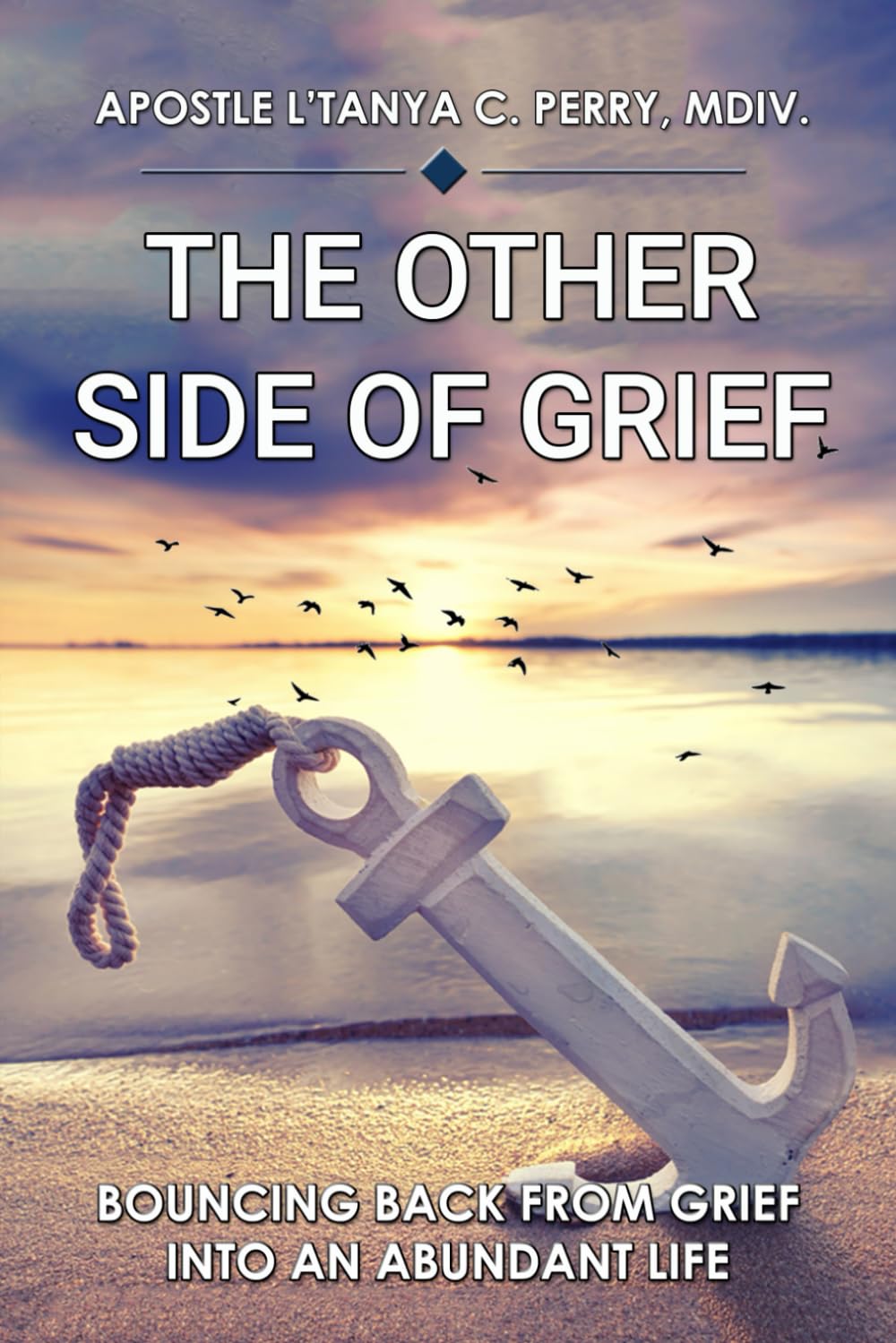 The Other Side of Grief: Bouncing Back from Loss into an Abundant Life of Faith, Healing, and Joy: A Christian Guide to Emotional Healing and ... Loss (Faith, Purpose & Healing Collection)