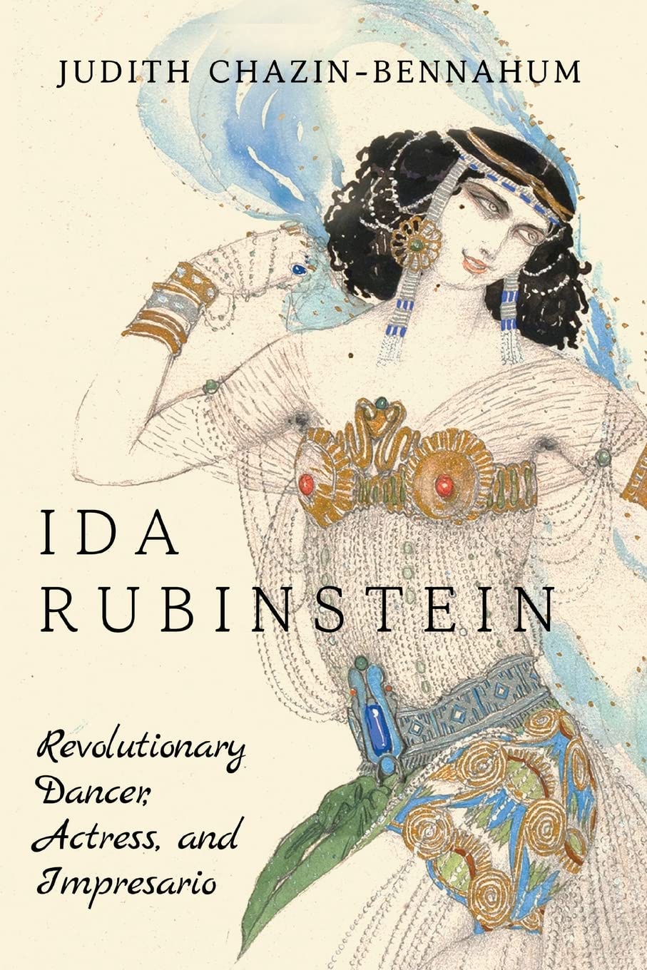 Ida Rubinstein: Revolutionary Dancer, Actress, and Impresario