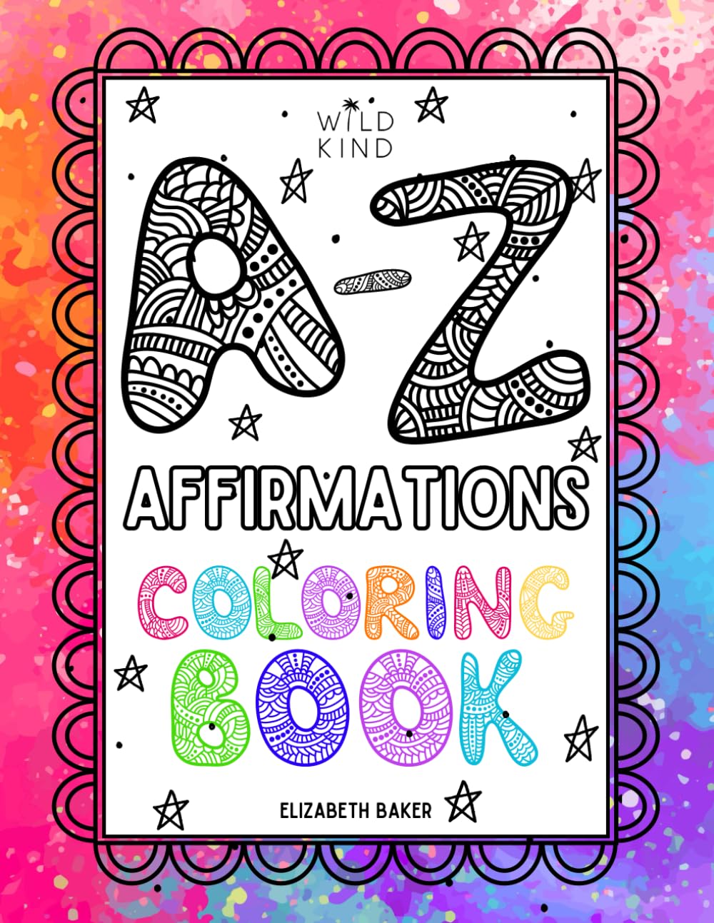 A-Z Affirmations Coloring Book: Boost Confidence With Bold Alphabet Coloring Page