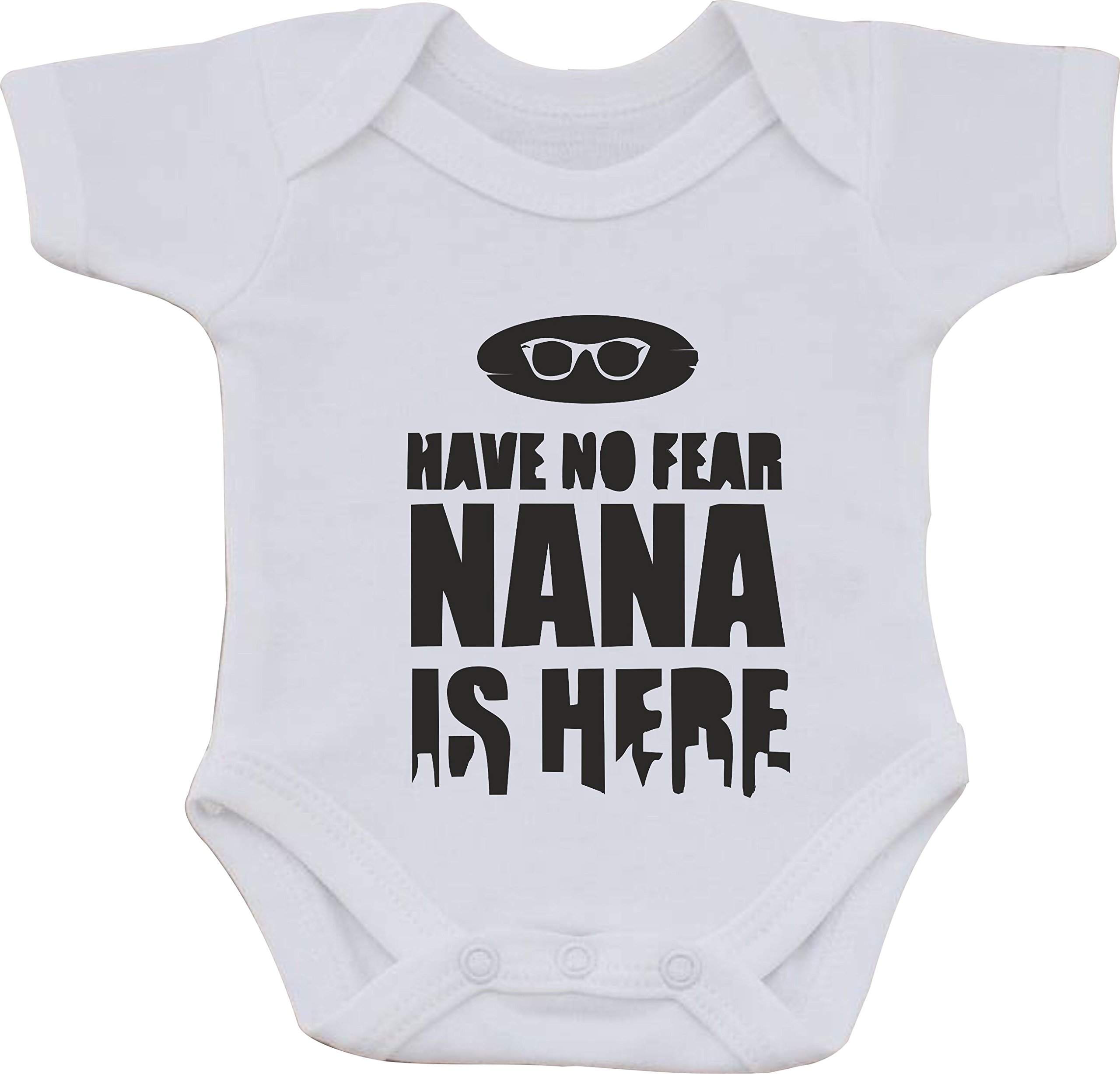 Have NO Fear Nana is HERE Funny Humour Cotton White Baby Vest OR BIB (one Size bib)