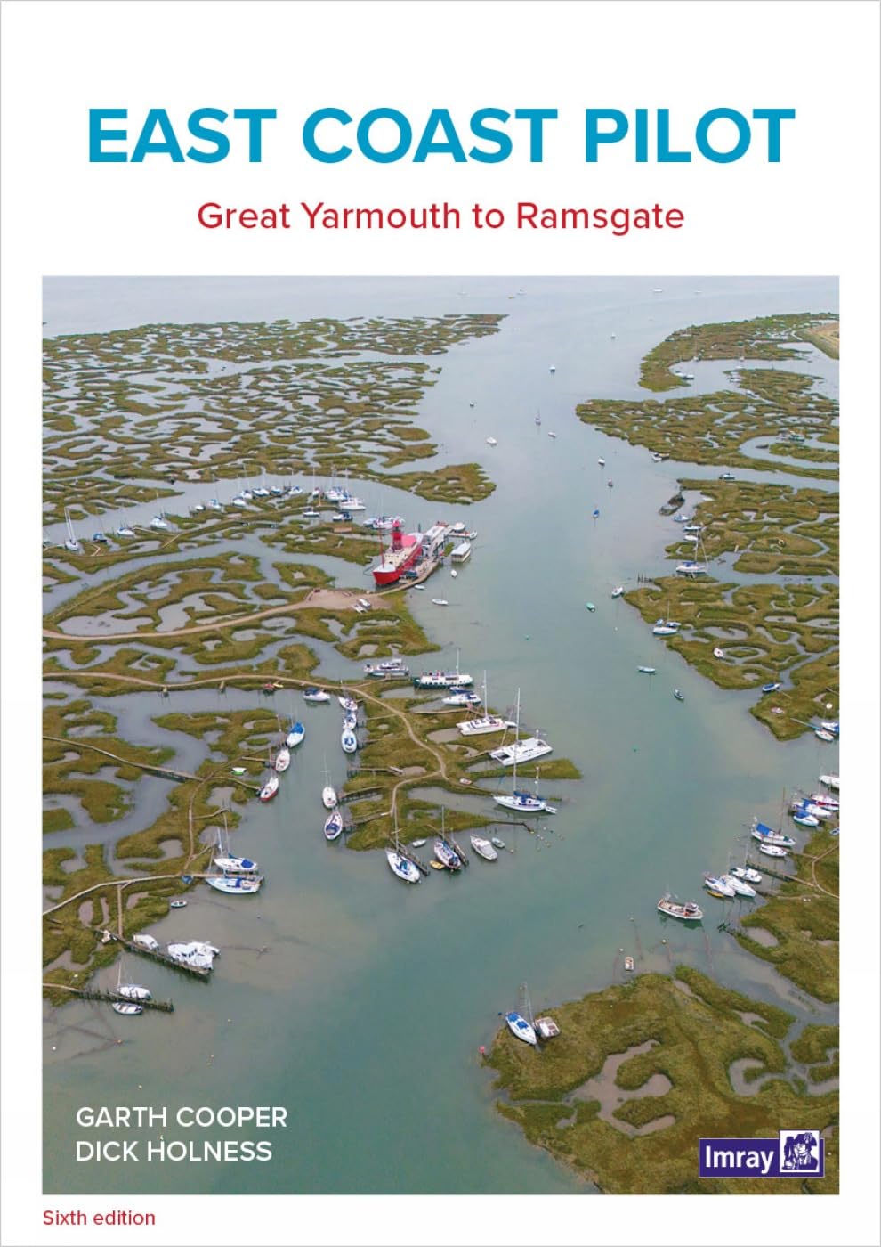 East Coast Pilot, Imray: Great Yarmouth to Ramsgate (Imray Pilots and Cruising Guides)