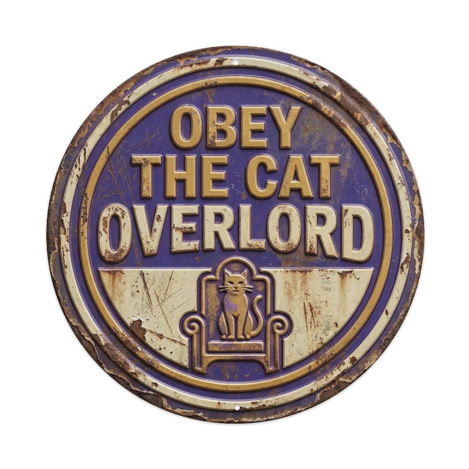Cat Overlord Retro Slogans Metal Tin Sign Plaque Wall Decor for Cafe, Club Bar, Office, Home Garden Round Metal Poster 8x8Inch