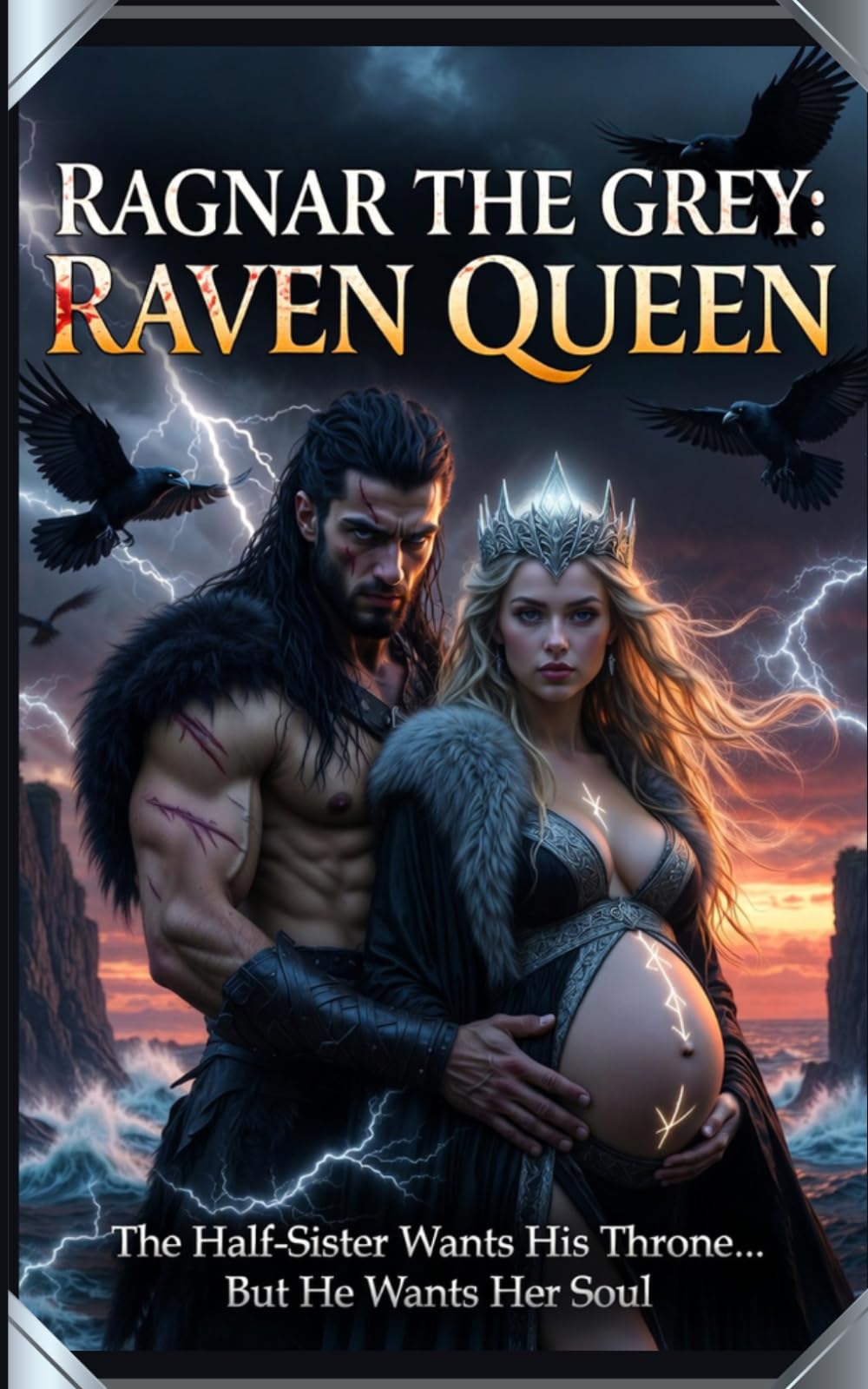 Ragnar the Grey: Raven Queen: The Half-Sister Wants His Throne… But He Wants Her Soul