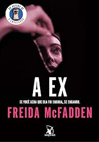 A ex: Um thriller psicológico impossível de largar