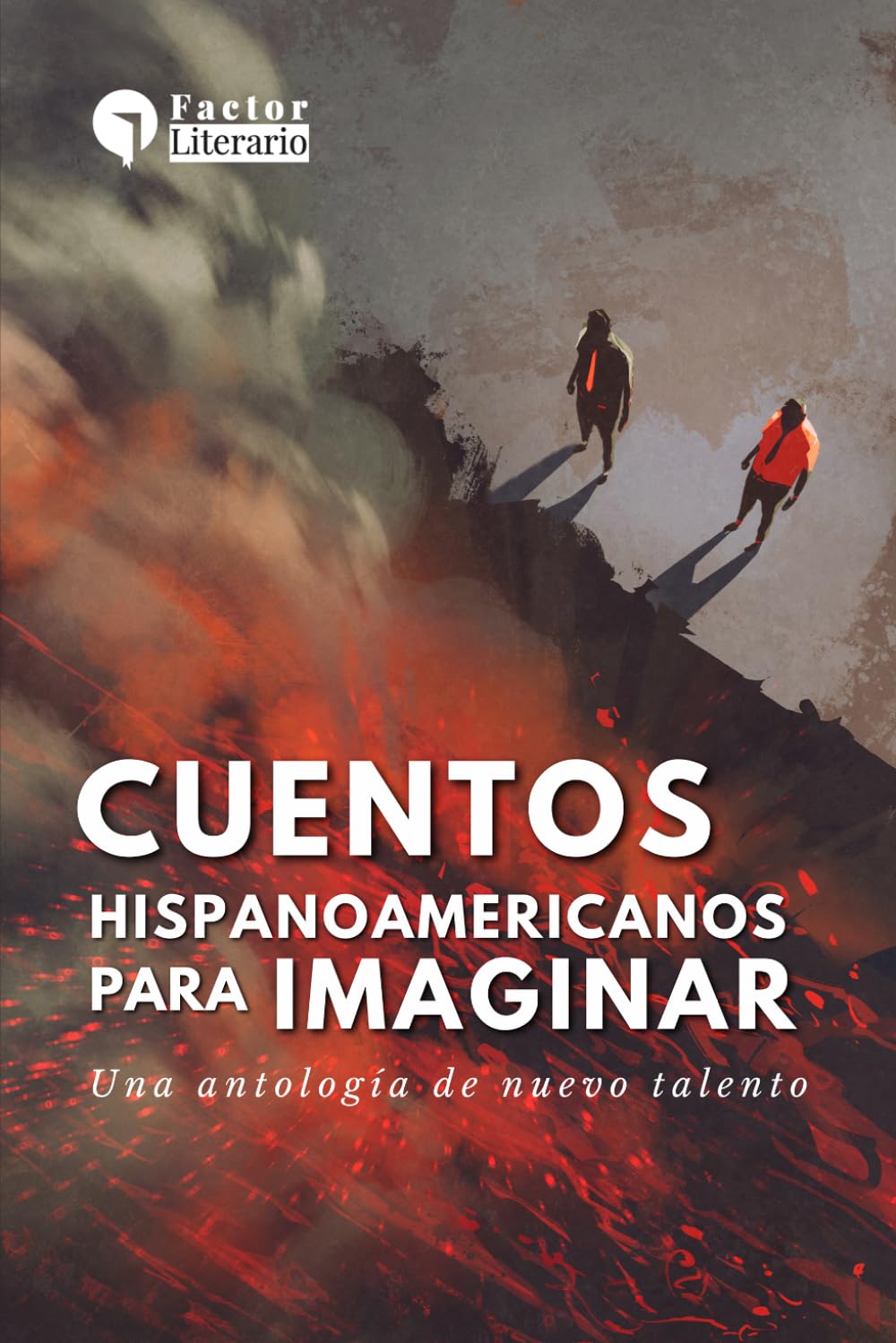 Cuentos hispanoamericanos para imaginar: Una antología de nuevo talento