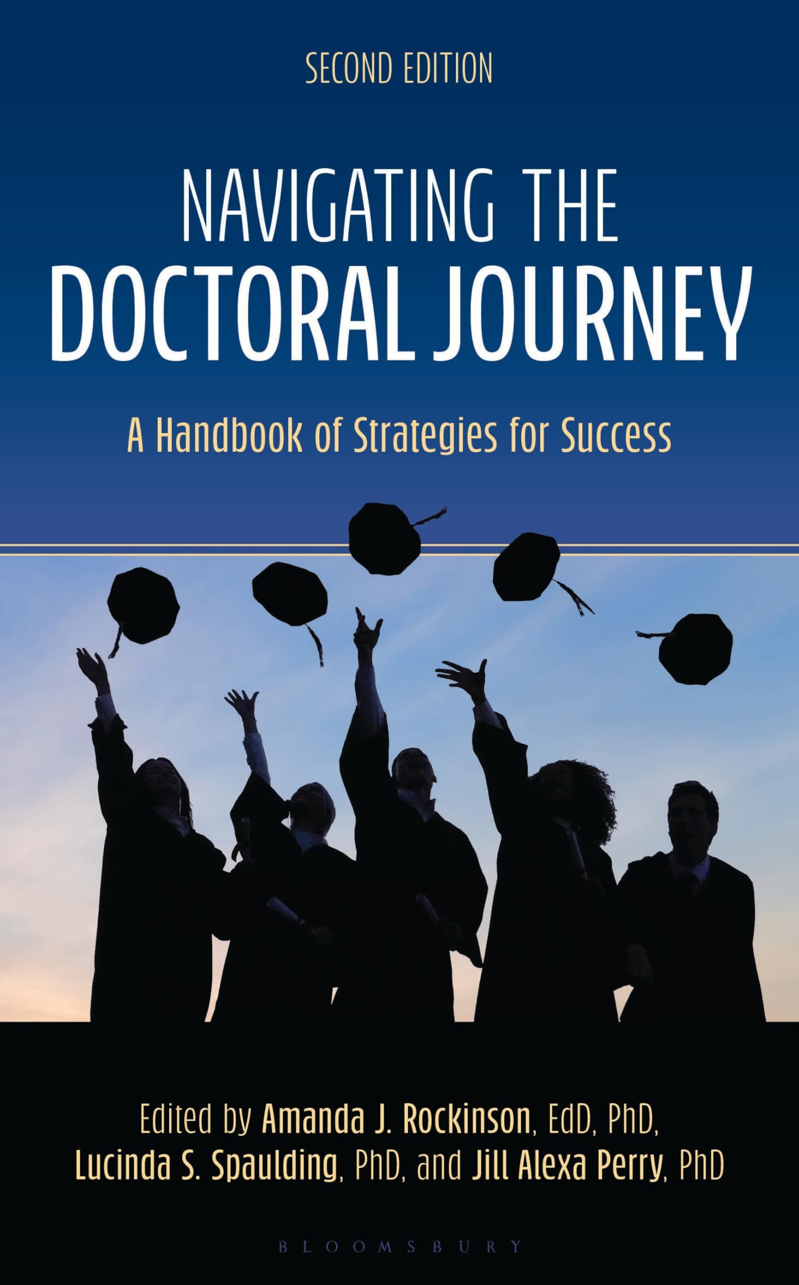 Navigating the Doctoral Journey: A Handbook of Strategies for Success, Second Edition