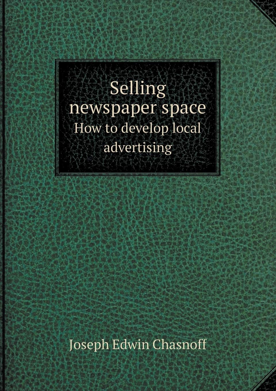 Selling newspaper space How to develop local advertising