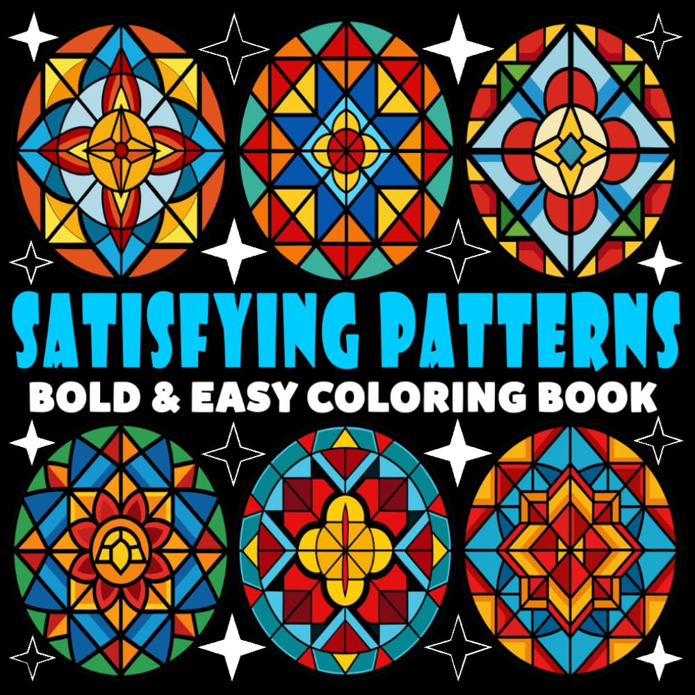 Satisfying Patterns Coloring Book | Bold and Easy Coloring Book: 70 Pages - 8.5" x 8.5" - For Mandala Lovers (Bold & Easy Coloring Book Series)