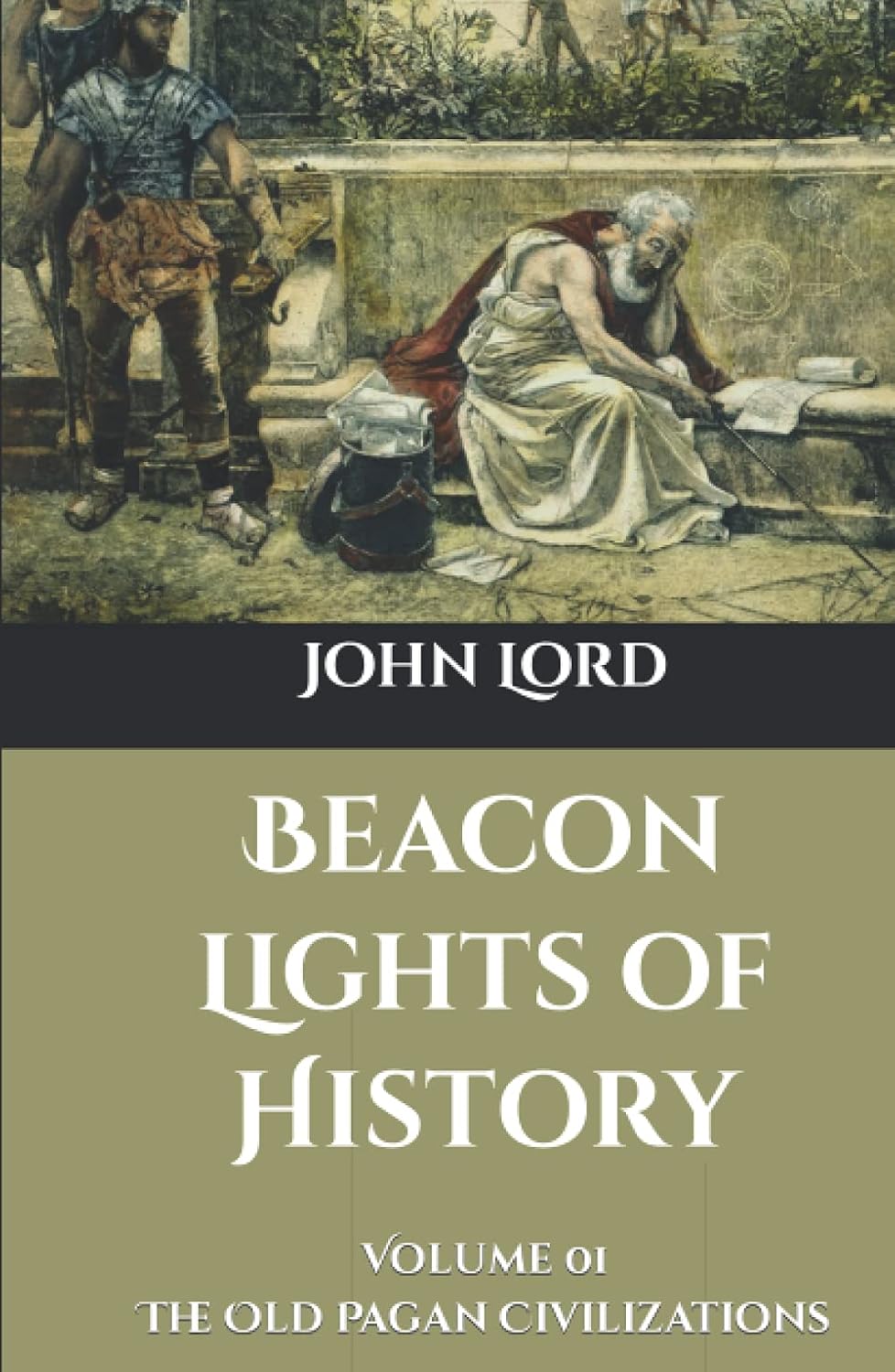 Beacon Lights of History: Volume 01: The Old Pagan Civilizations