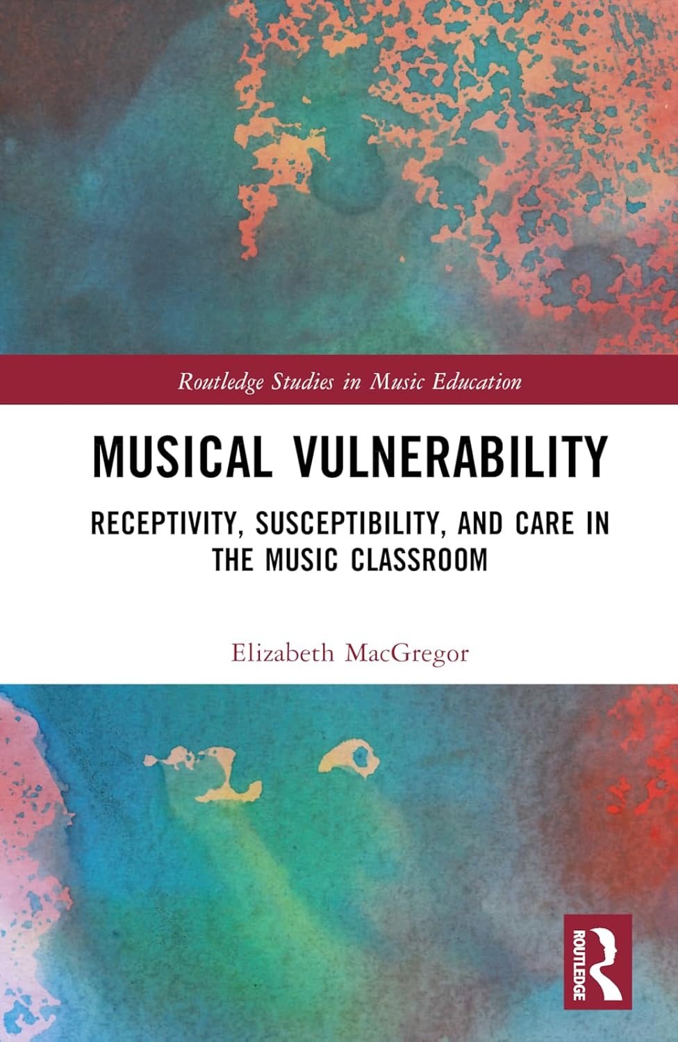 Musical Vulnerability (Routledge Studies in Music Education)      1st Edition