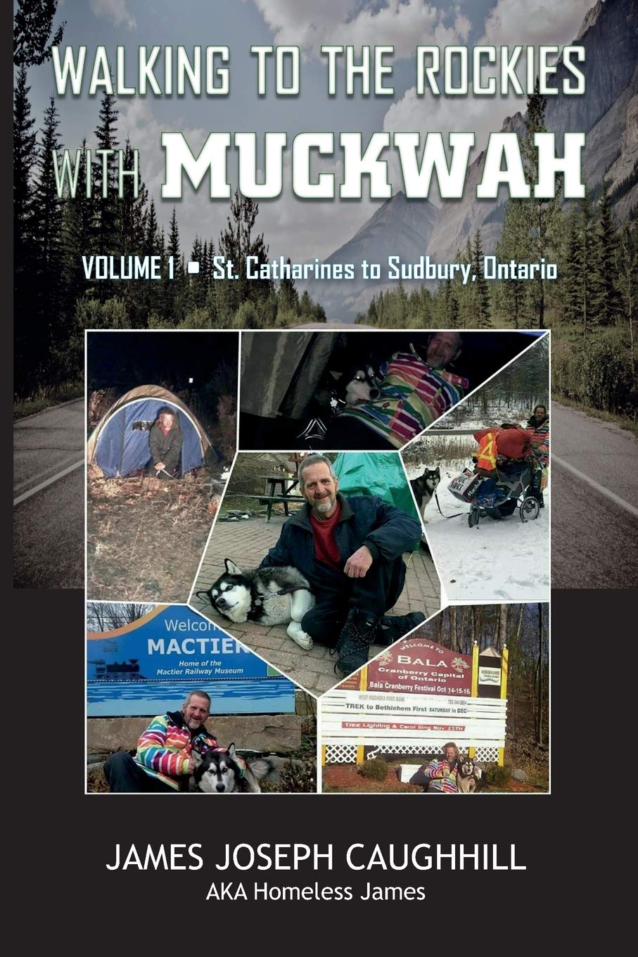 Walking to the Rockies with Muckwah: St. Catharines to Sudbury, Ontario: 1