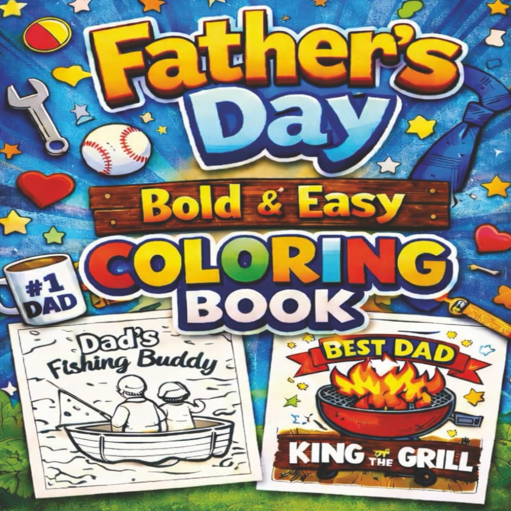 Father's Day Bold and Easy Coloring Book: Simple, Relaxing & Fun Large-Print Designs to Celebrate Dad – 50+ Bold Illustrations with Single-Sided Pages for Stress-Free Coloring