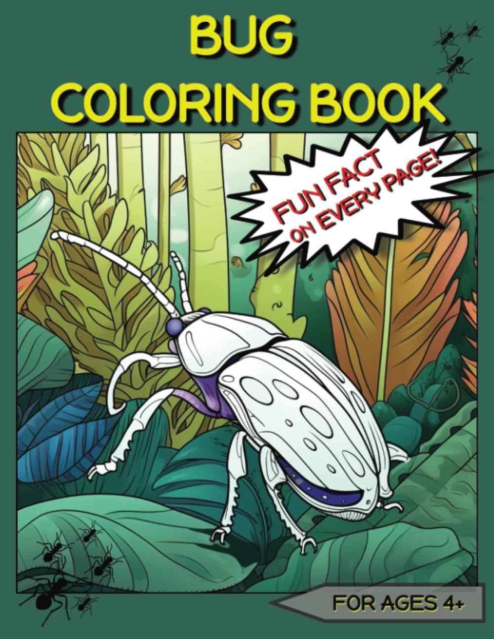 Bug Coloring Book: Over 140 Pages, Bugs and Insects, Fun Fact on Every Page, For Kids Ages 4+