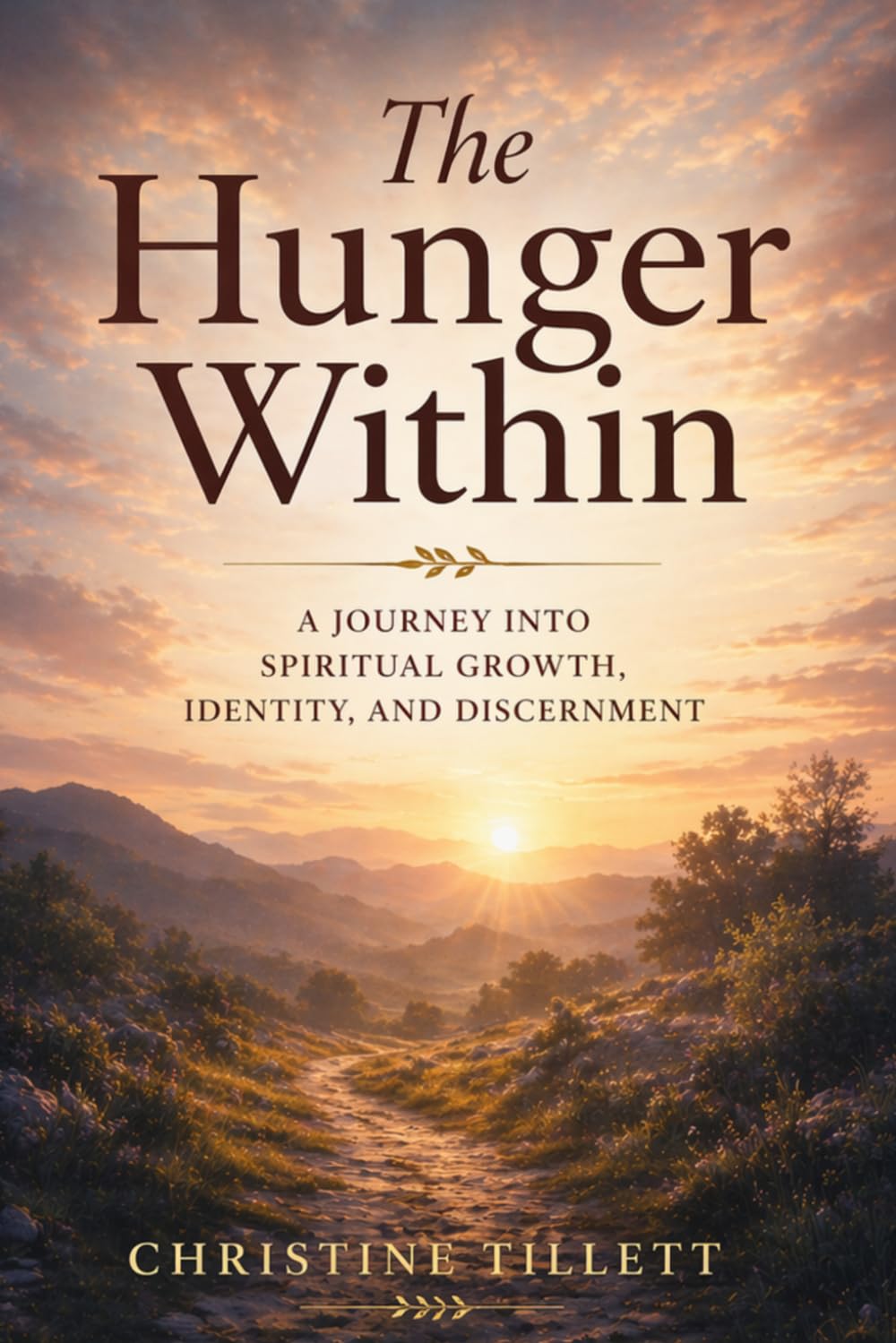 The Hunger Within: A Journey into Spiritual Growth, Identity, and Discernment
