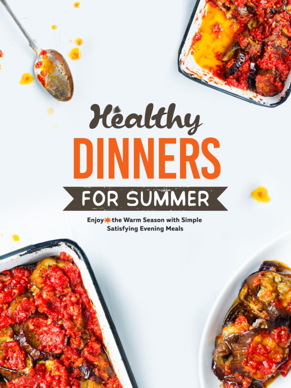 Healthy Dinners for Summer: Enjoy the Warm Season with Simple Satisfying Evening Meals