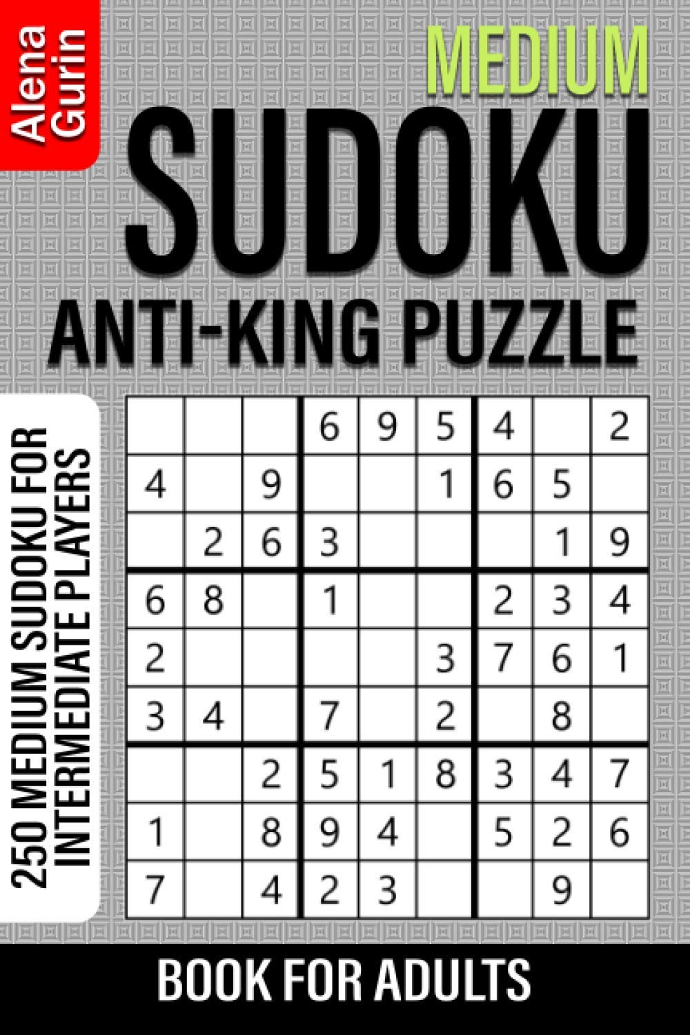 Medium Sudoku Anti-King Puzzle Book for Adults: 250 Medium Sudoku For Intermediate Players Paperback – 17 Oct. 2020