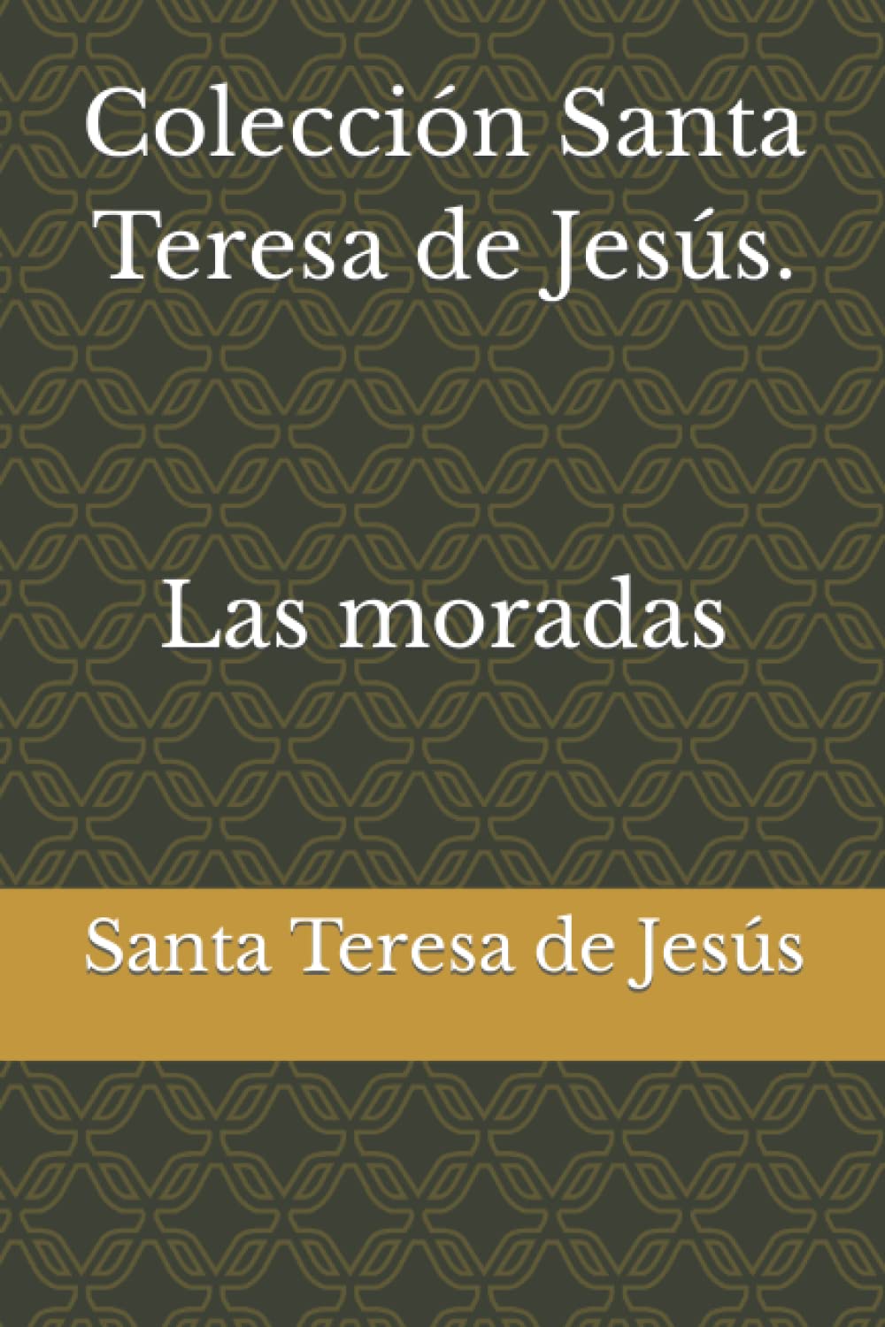 Colección Santa Teresa de Jesús. Las moradas