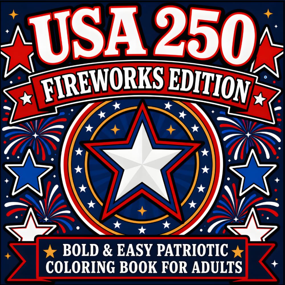 USA 250 Fireworks Edition: Bold & Easy Large Print Patriotic Coloring Book for Adults