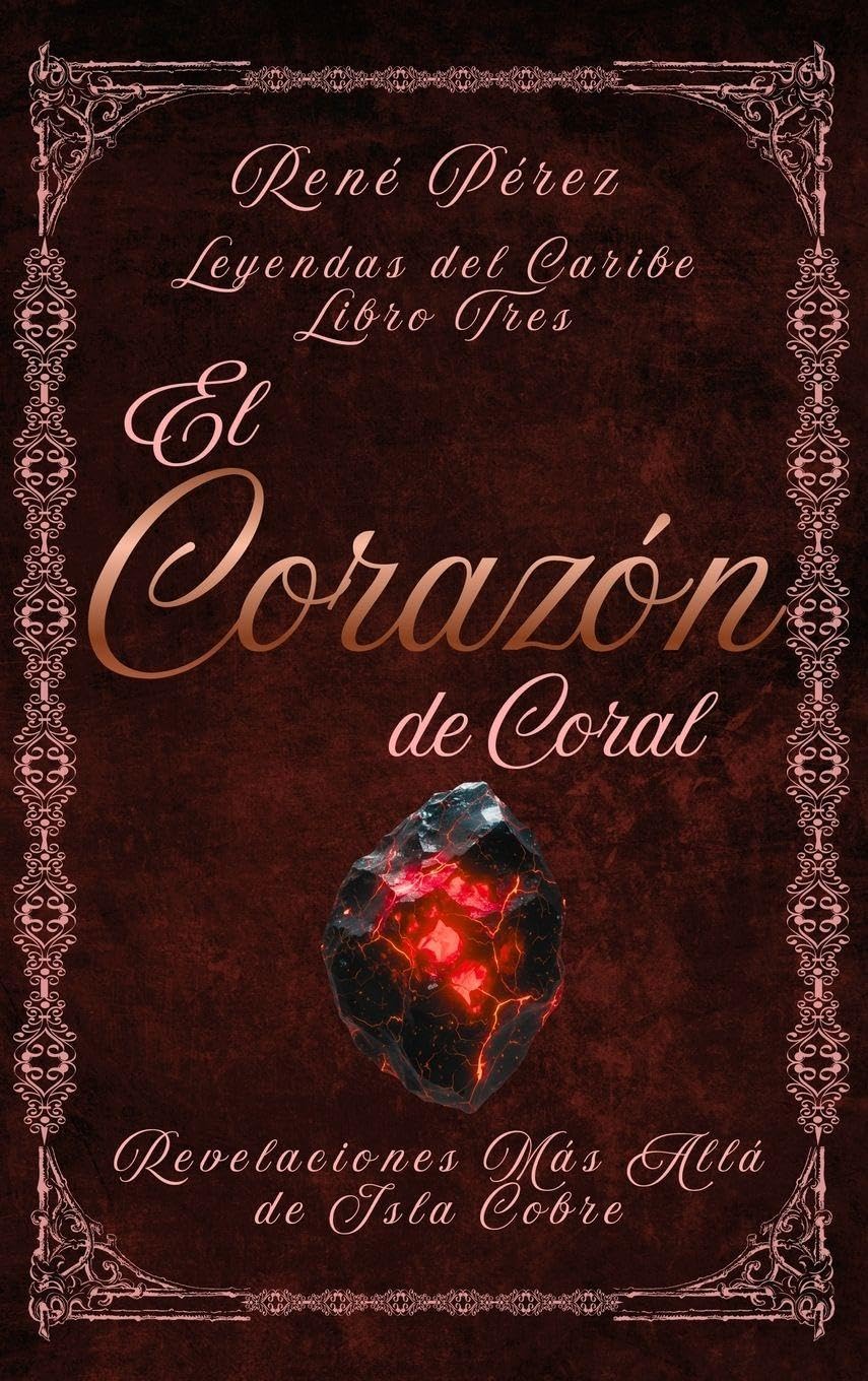 El Corazón de Coral: Revelaciones Más Allá de Isla Cobre: 3 (Leyendas del Caribe)
