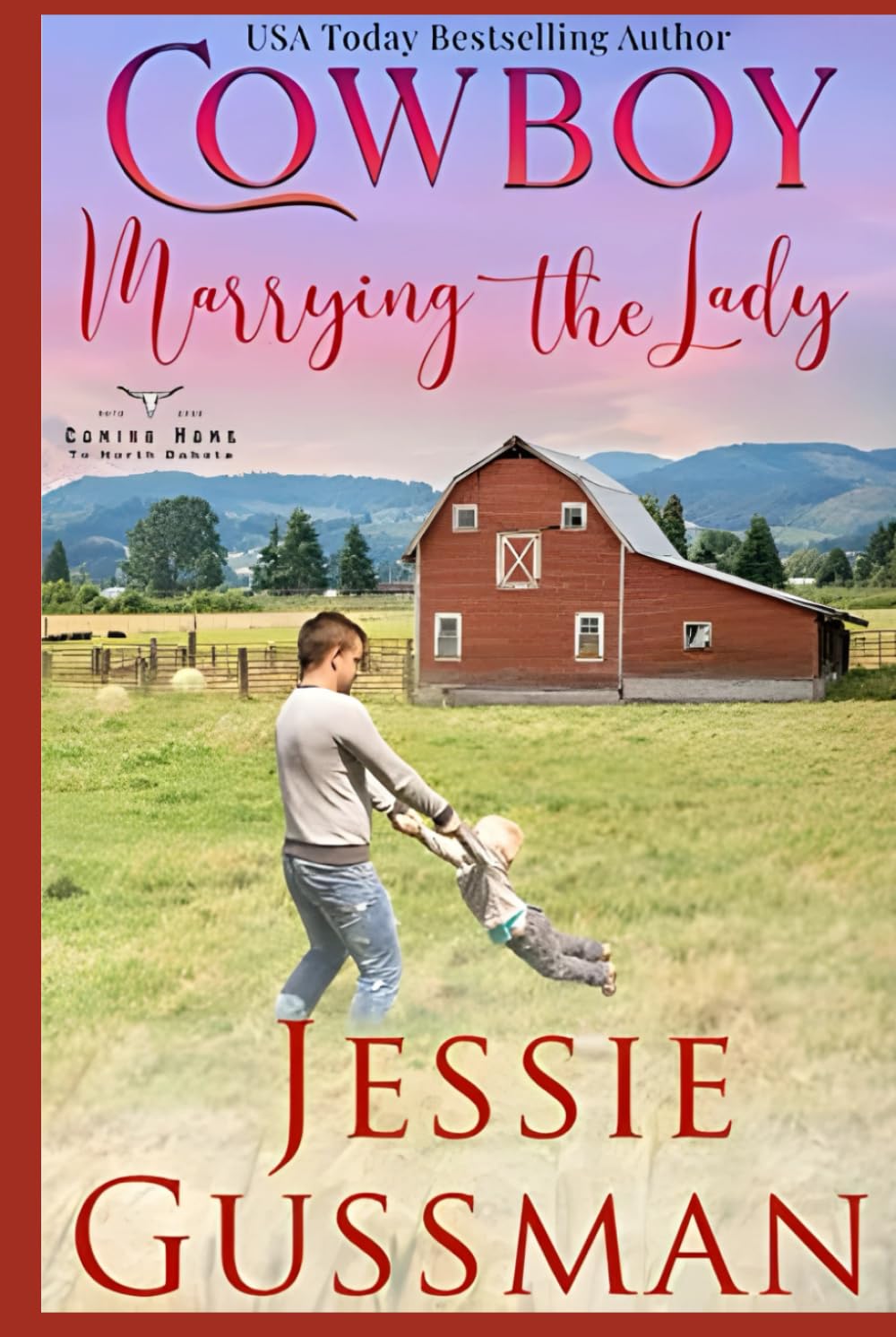 Cowboy Marrying the Lady (Coming Home to North Dakota)
