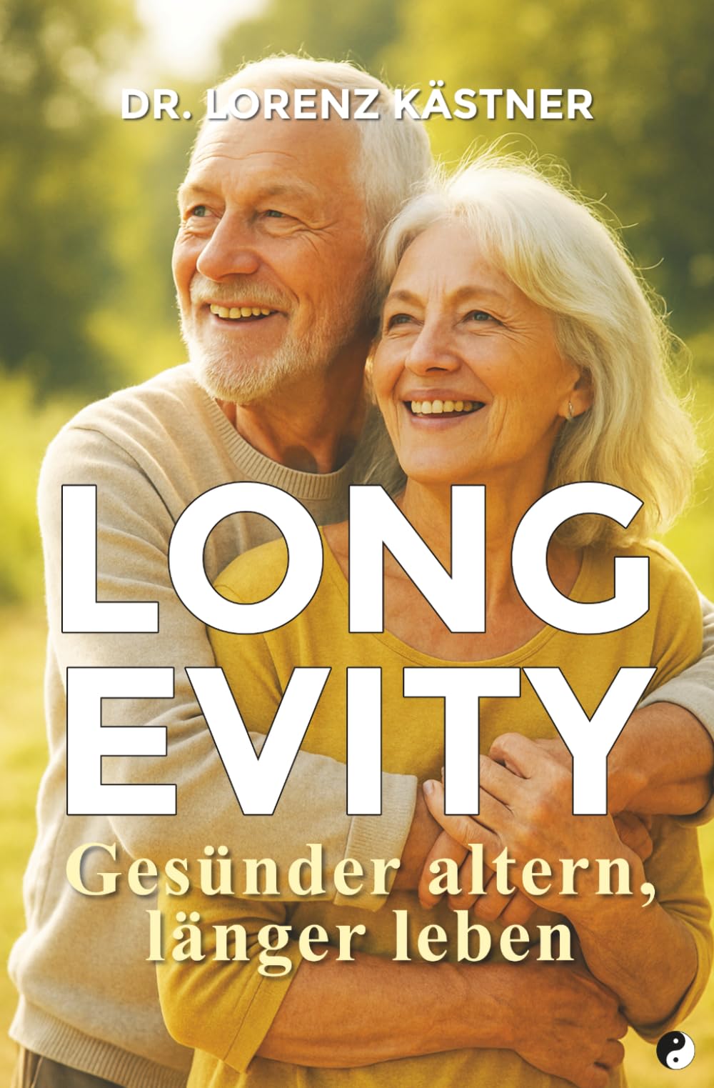 Longevity: Gesünder altern, länger leben (Anti-Aging-Ratgeber)
