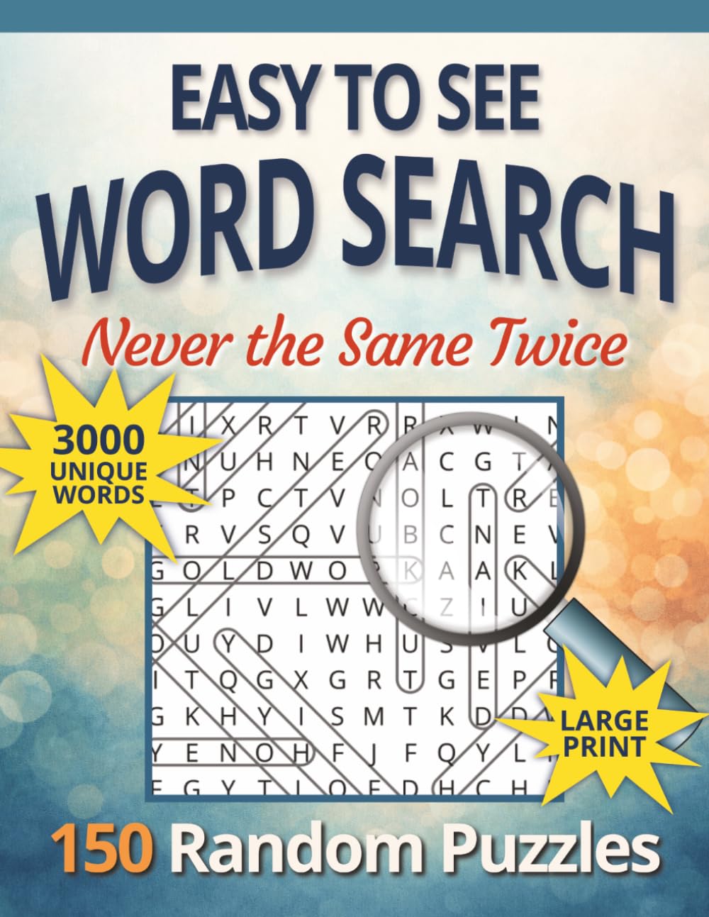 Easy to See Word Search — Never the Same Twice: 150 Unique Random Large Print Word Find Puzzles for Adults and Seniors, 3000 Words with No Themes No Repeats Ever