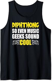 Diphthong Funny Music Geek Saying Music Geeks Sound Cool Tank Top
