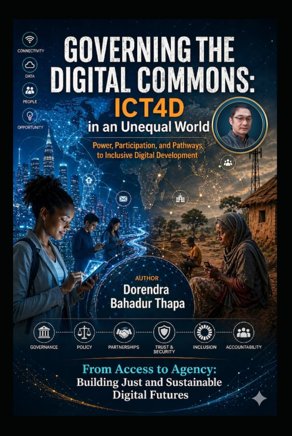 Governing the Digital Commons: ICT4D in an Unequal World: Power, Participation, and Pathways to Inclusive Digital Development