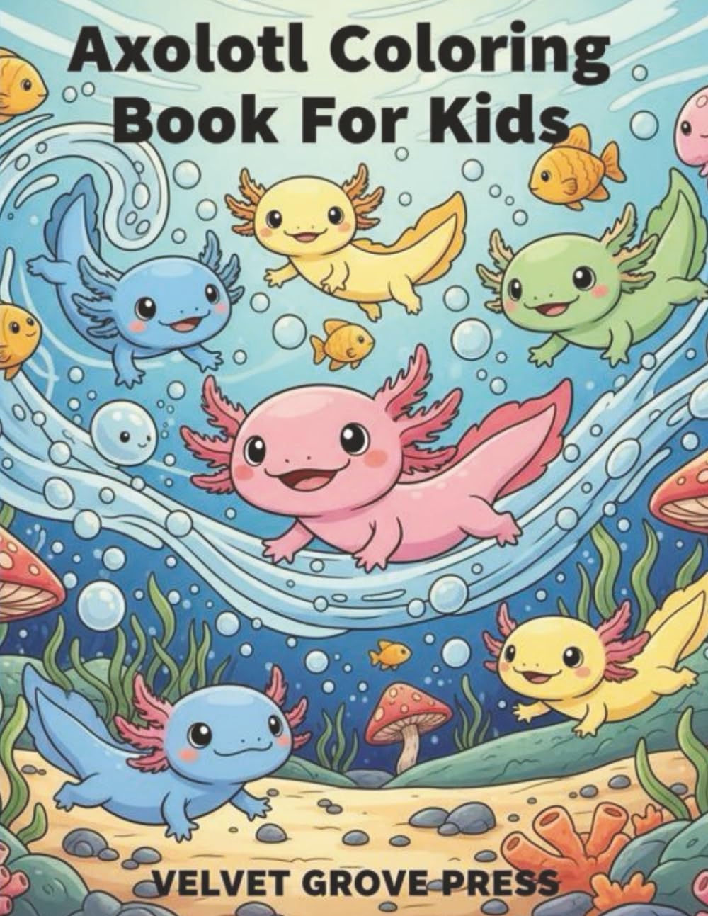 Axolotl Coloring Book For Kids: 50 Fun Facts and Educational Underwater Amphibian Kawaii Art Pages for Animal Lovers, STEM Curious Kids and Creative Minds for Ages 8 and Above.