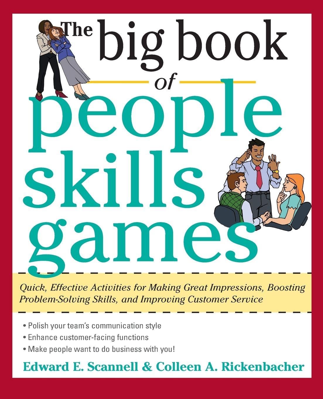 The Big Book of People Skills Games: Quick, Effective Activities for Making Great Impressions, Boosting Problem-Solving Skills and Improving Customer ... and Improved Customer Serv (Big Book Series)