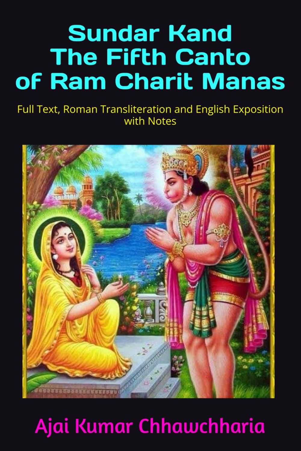 Sundar Kand The Fifth Canto of Ram Charit Manas: Full Text, Roman Transliteration and English Exposition with Notes