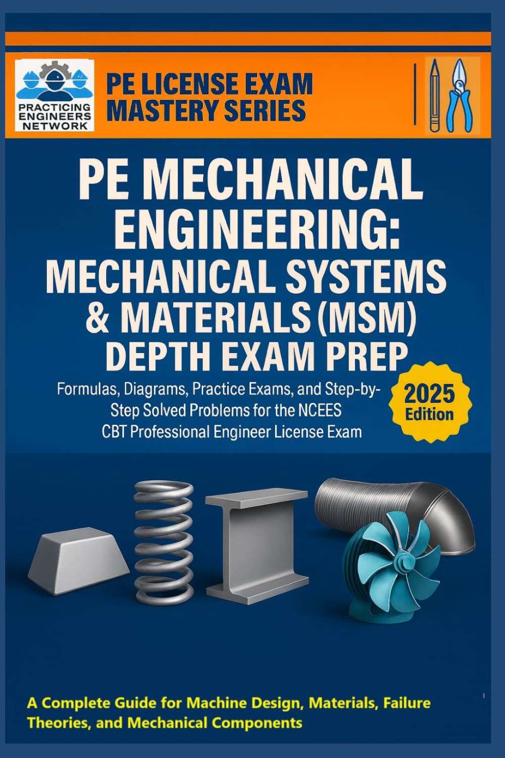 PE Mechanical Engineering: Mechanical Systems & Materials (MSM) Depth Exam Prep: Formulas, Diagrams, Practice Exams, and Step-by-Step Solved Problems for the NCEES CBT PE License Depth Exam
